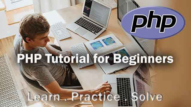 PHP Tutorial for Beginners: Step By Step Guide With Solutions